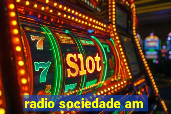 radio sociedade am